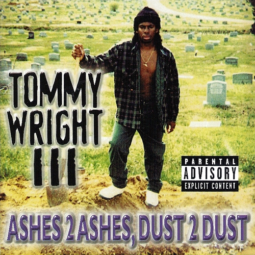 Tommy Wright III - Ashes 2 Ashes, Dust 2 Dust 1994 - Tape Front.jpg